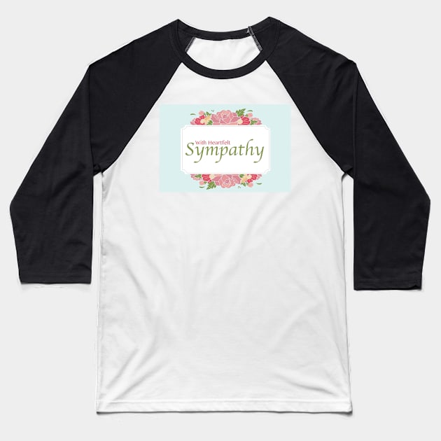 Sympathy Baseball T-Shirt by jrepkin